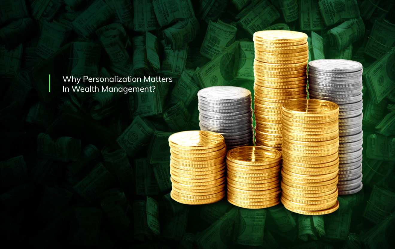 Why Personalization Matters In Wealth Management ...